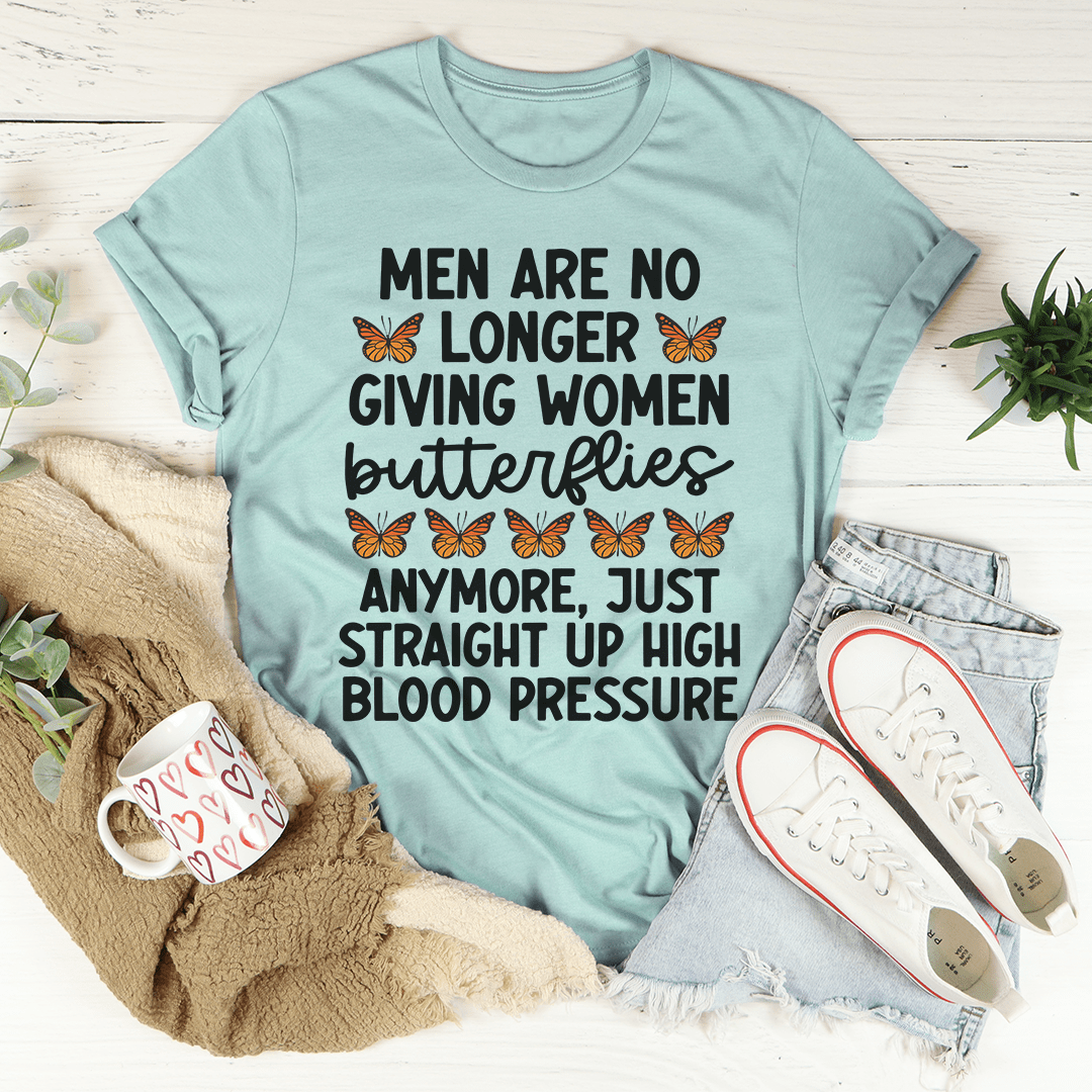 Men Are No Longer Giving Women Butterflies Tee-3