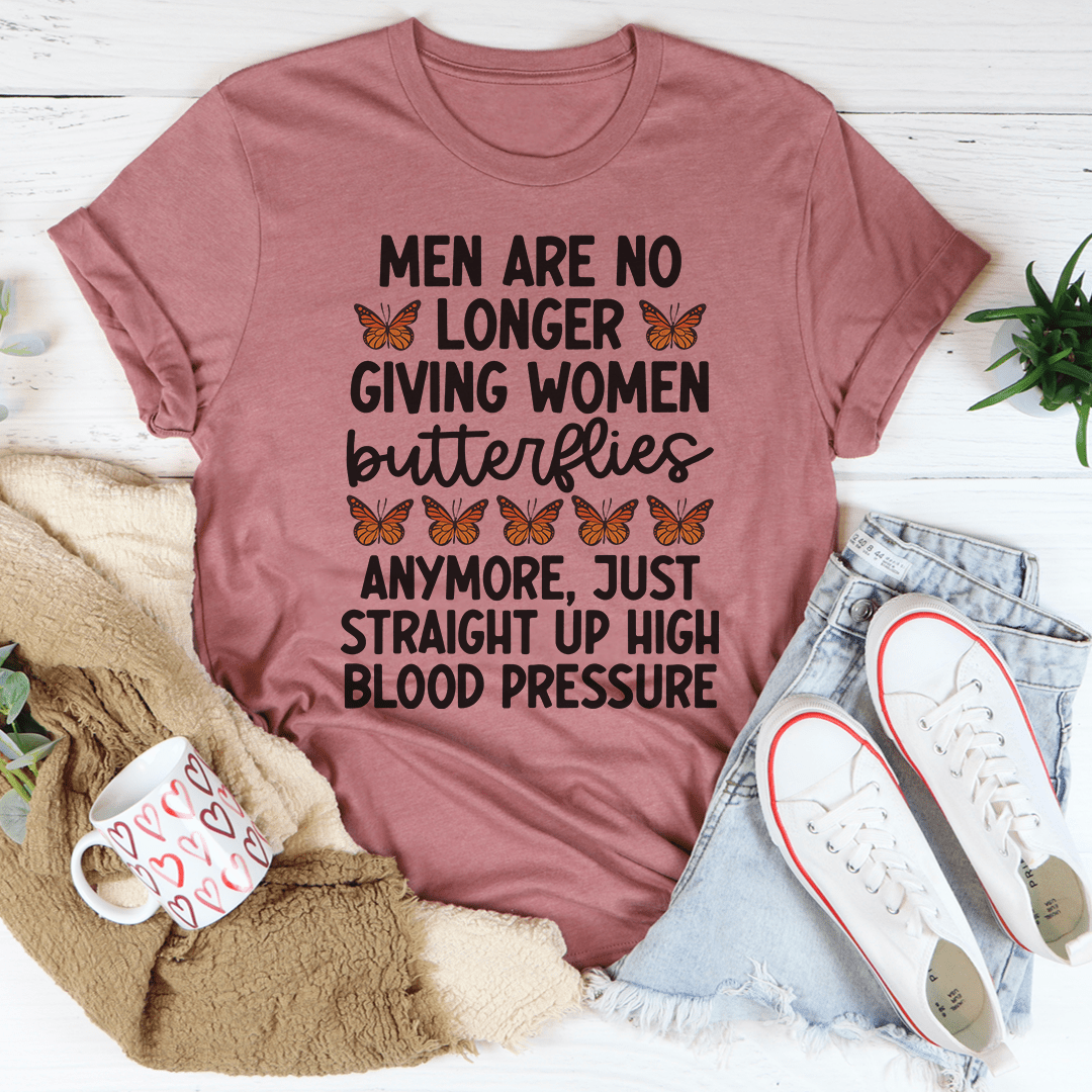 Men Are No Longer Giving Women Butterflies Tee-1