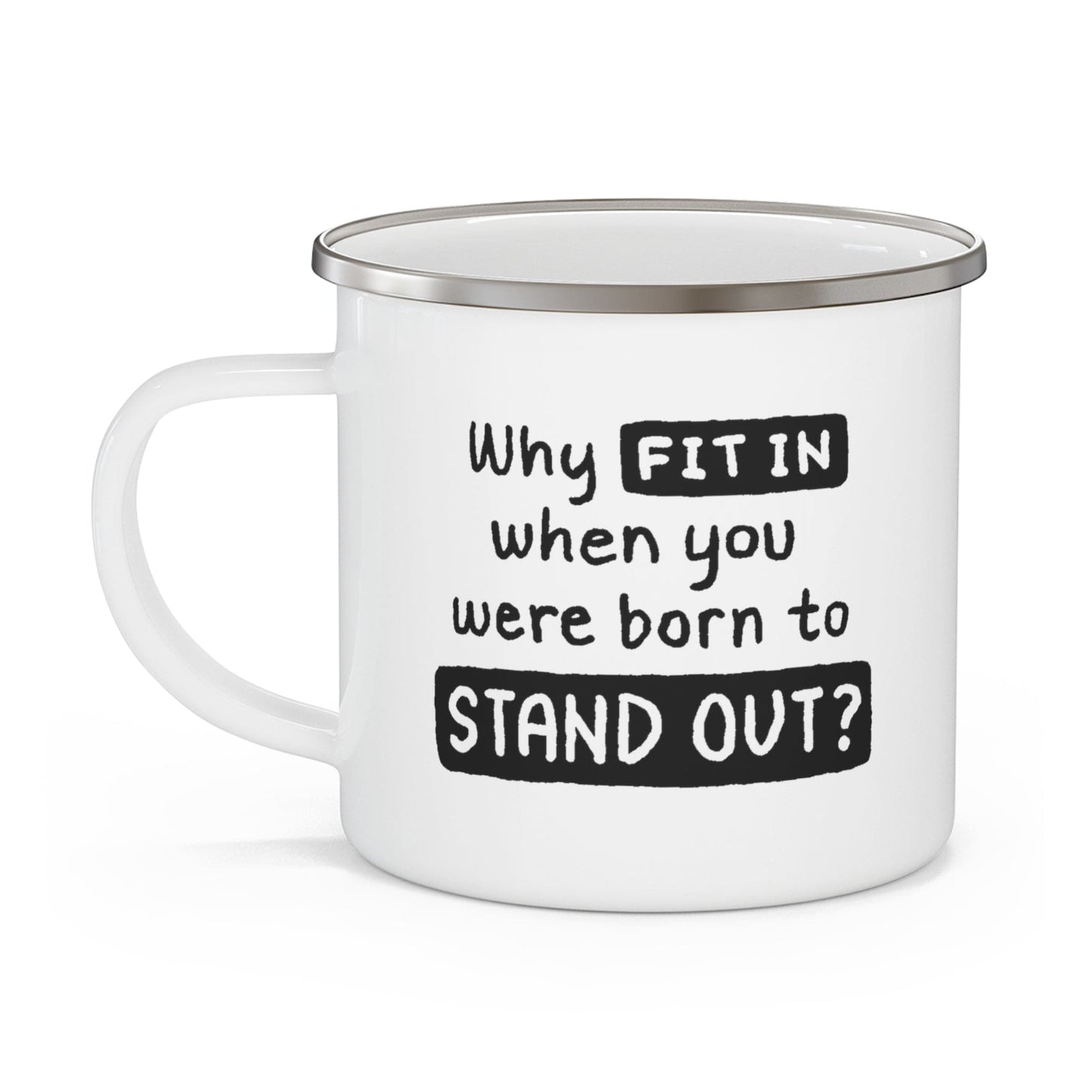 Enamel Camping Mug - why Fit in when you were Born to Stand out Black Illustration-2