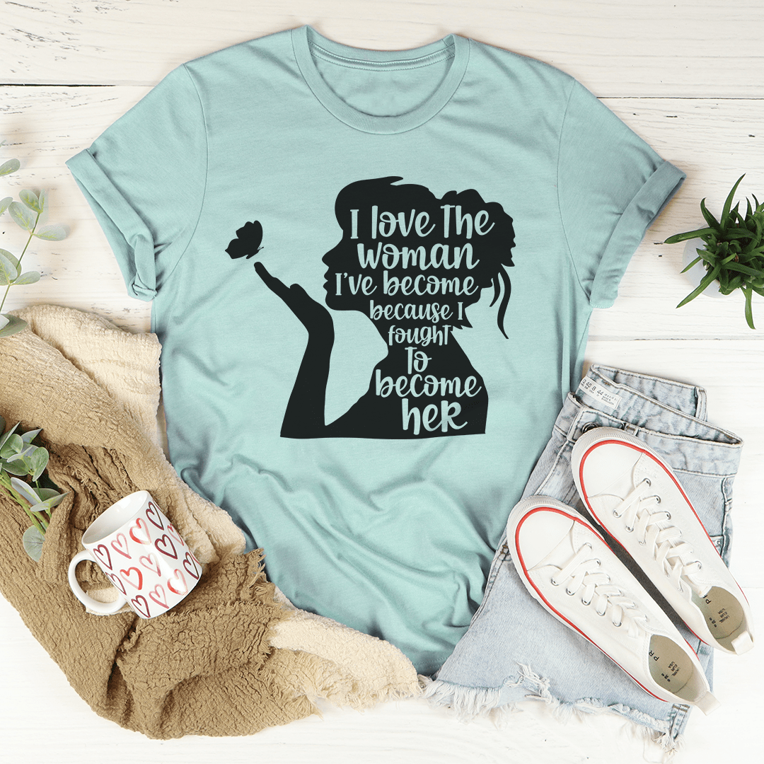 I Love The Woman I've Become T-Shirt-3