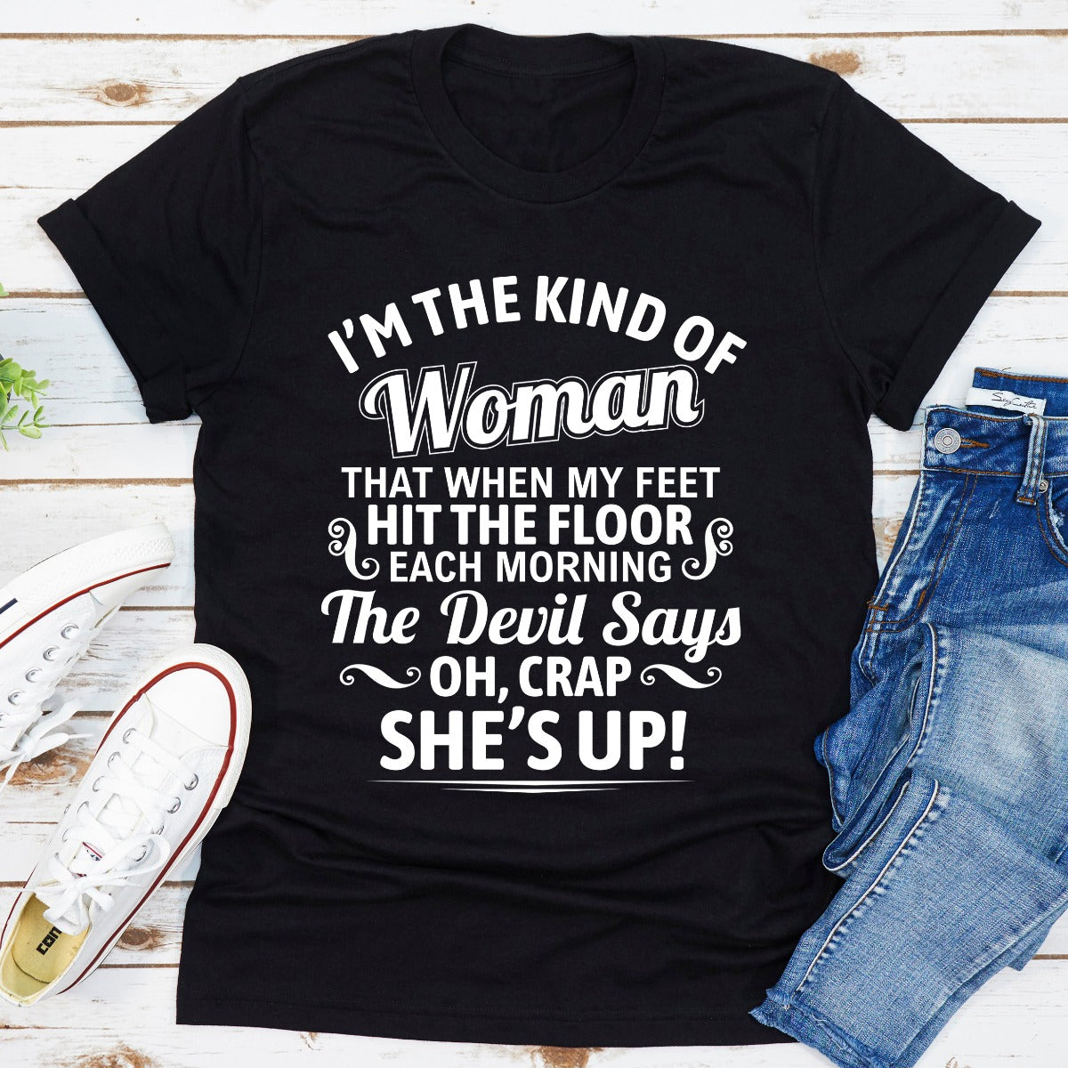 I'm The Kind Of Woman T-Shirt-7